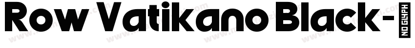Row Vatikano Black字体转换